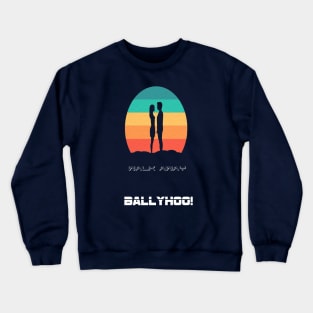 Ballyhoo! Crewneck Sweatshirt